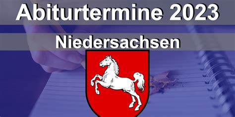 abiturtermine niedersachsen 2024|Zentralabitur: Bildungsportal Niedersachsen